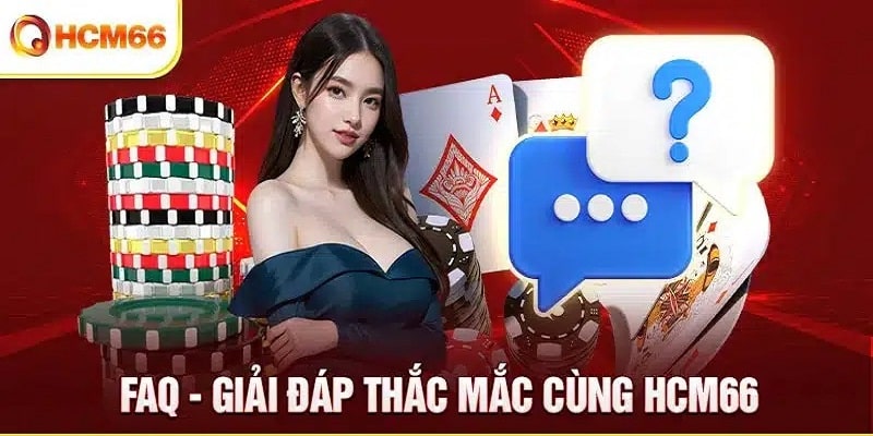 Những câu hỏi thắc mắc hay gặp liên quan tới nhà cái HCM66