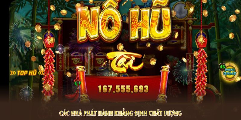 Hợp tác với nhà cái giúp các nhà phát hành khẳng định chất lượng