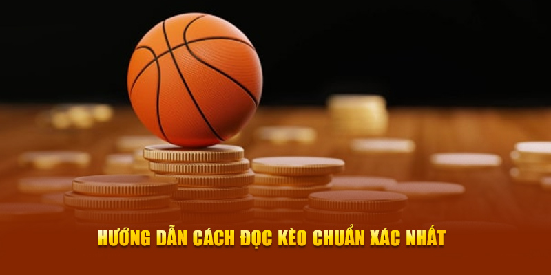 Hướng dẫn cụ thể cách đọc kèo chuẩn xác nhất