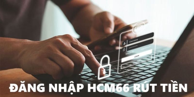 Hướng dẫn rút tiền HCM66