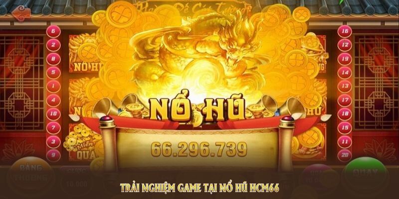 Trải nghiệm game tại nổ hũ HCM66 là cơ hội để thử vận may