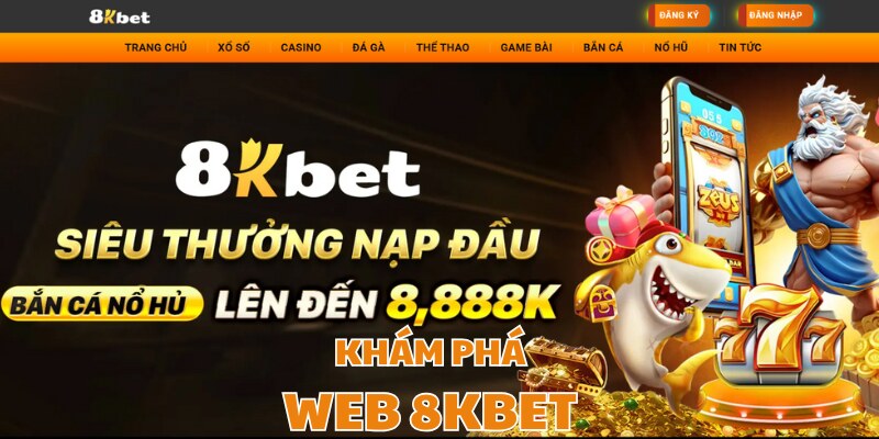 WEB 8KBET - Mở Ra Thế Giới Giải Trí Bất Tận Cho Bạn